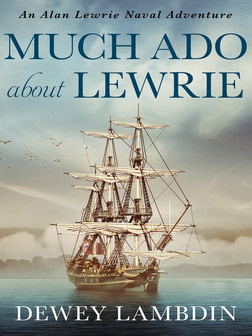 Title details for Much Ado About Lewrie by Dewey Lambdin - Available